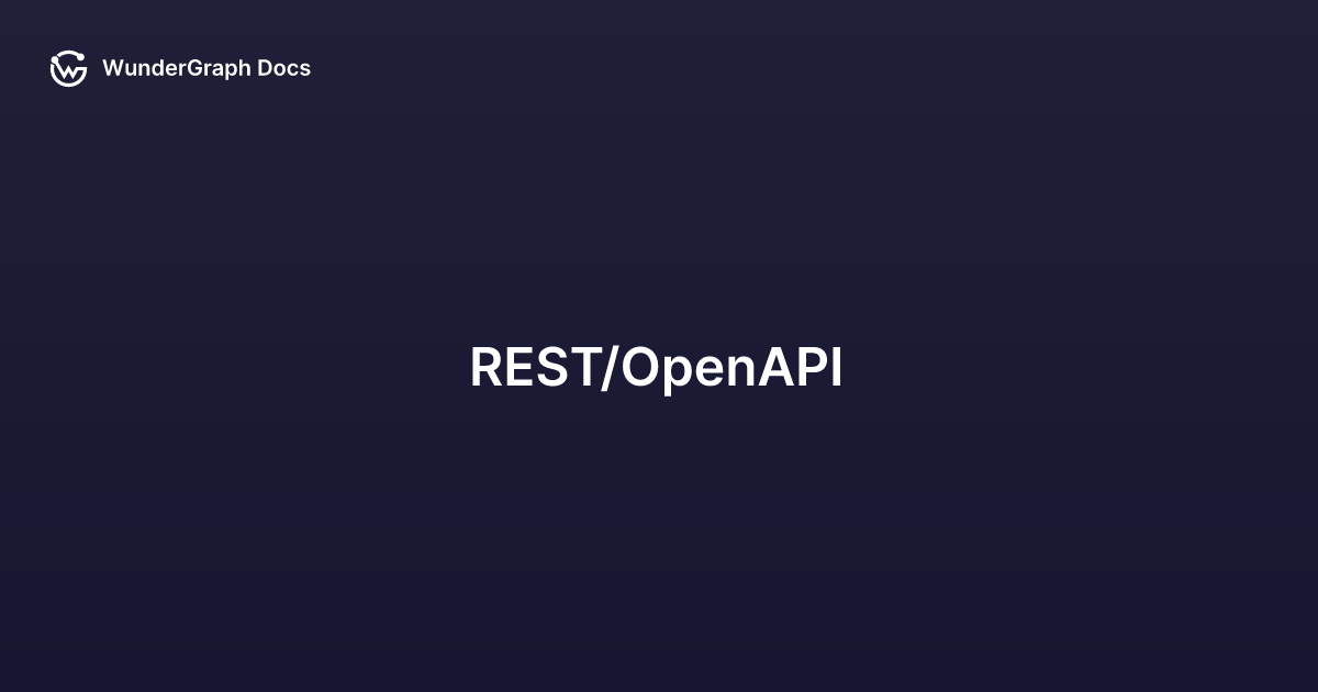 REST/OpenAPI - WunderGraph Docs