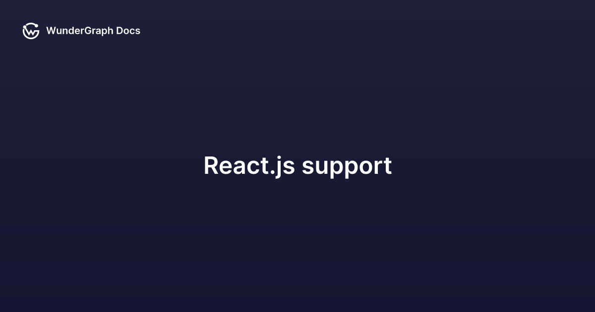 React.js support - WunderGraph Docs